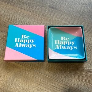 4 x 4” Trinket Jewelry Tray Be Happy Always